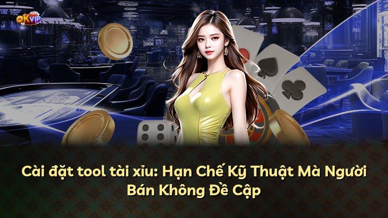Cài đặt tool tài xỉu: Hạn Chế Kỹ Thuật Mà Người Bán Không Đề Cập