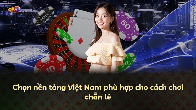 Chọn nền tảng Việt Nam phù hợp cho cách chơi chẵn lẻ