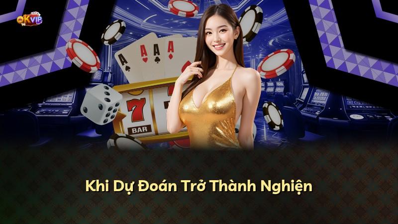 Khi Dự Đoán Trở Thành Nghiện