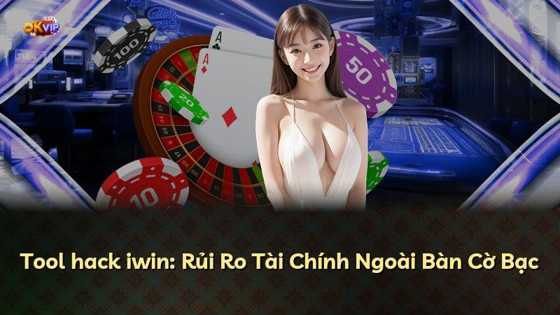 Tool hack iwin: Rủi Ro Tài Chính Ngoài Bàn Cờ Bạc